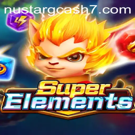 Exploring SuperElements: A Dynamic Adventure with Nustar GCash
